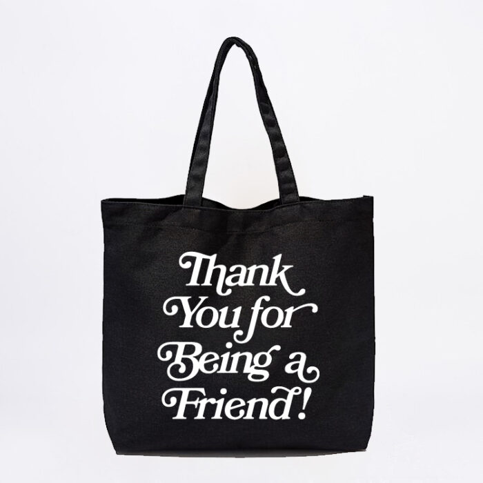 Thank You For Being A Friend Tote Bag