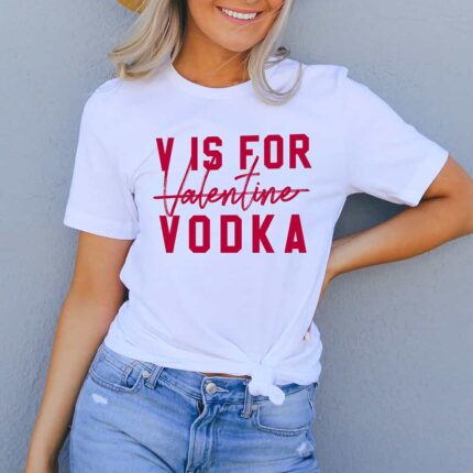 V Is For Vodka T-Shirt