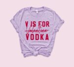 V Is For Vodka T-Shirt
