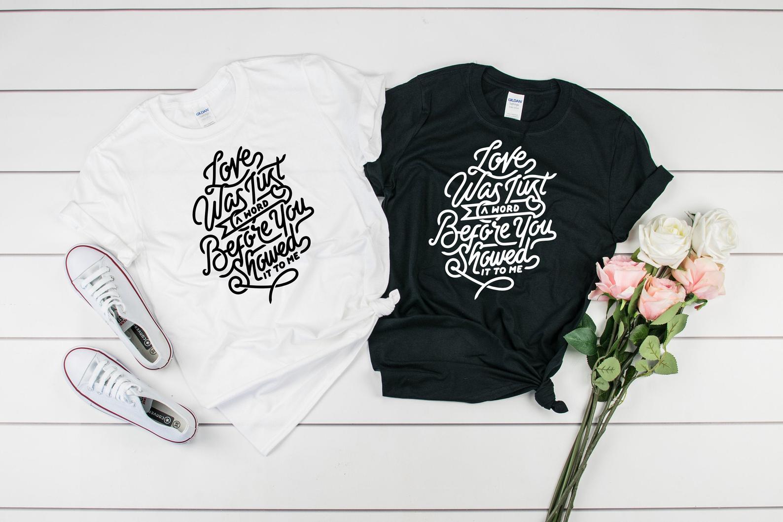 Love Was Just A Word T-Shirt Love Was Just A Word T-Shirt