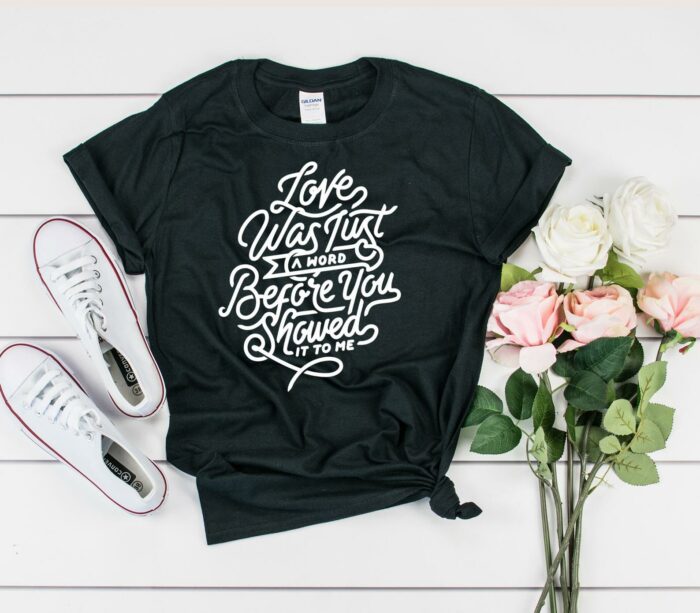 Love Was Just A Word T-Shirt