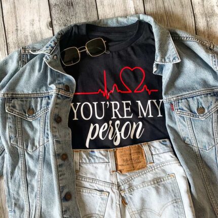 Youre My Person T-Shirt