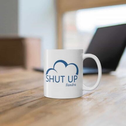 Shut Up Sandra Mug