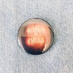 Netflix & Chills Badge