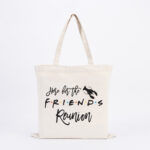Here For The Friends Reunion Tote Bag