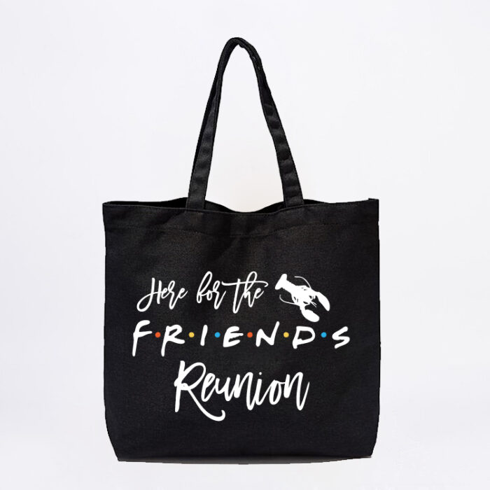 Here For The Friends Reunion Tote Bag