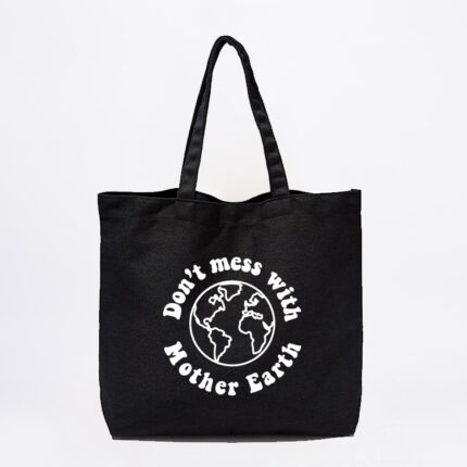 Don't Mess With Mother Earth Tote Bag
