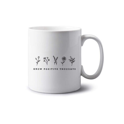 Grow Positive Thoughts Mug