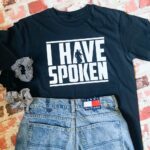 I Have Spoken T-Shirt