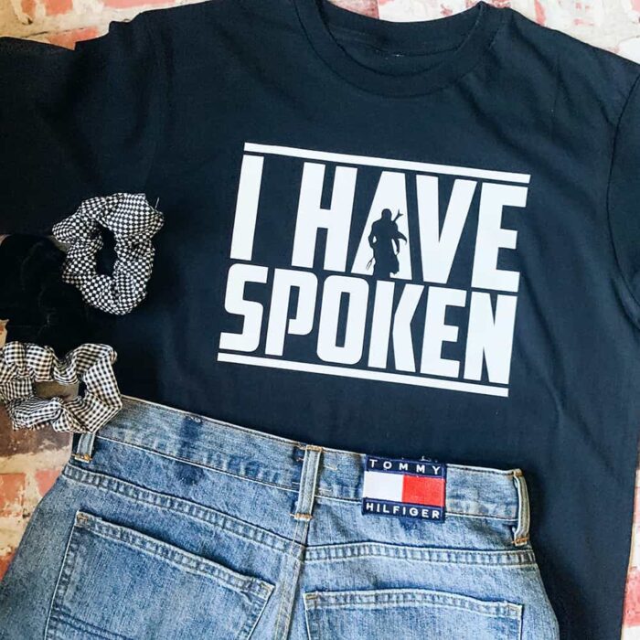 I Have Spoken T-Shirt