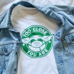 Too Close You Are T-Shirt