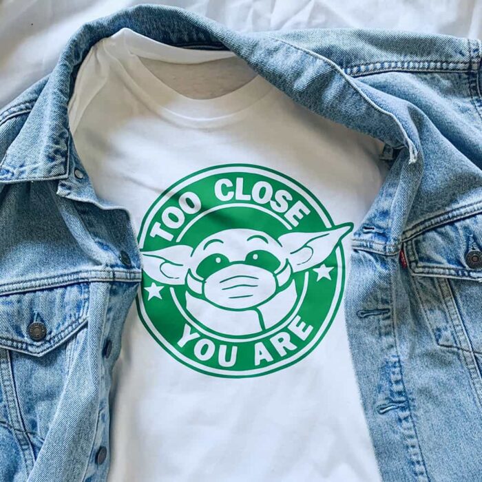 Too Close You Are T-Shirt