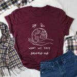 What We Save T-Shirt