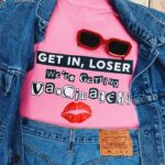 Get In Loser T-Shirt