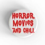 Horror Movies & Chill Magnet