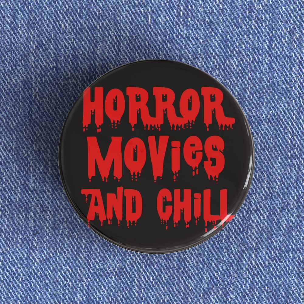 Horror Movies & Chill Badge Horror Movies & Chill Badge