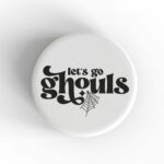 Let's Go Ghouls Magnet