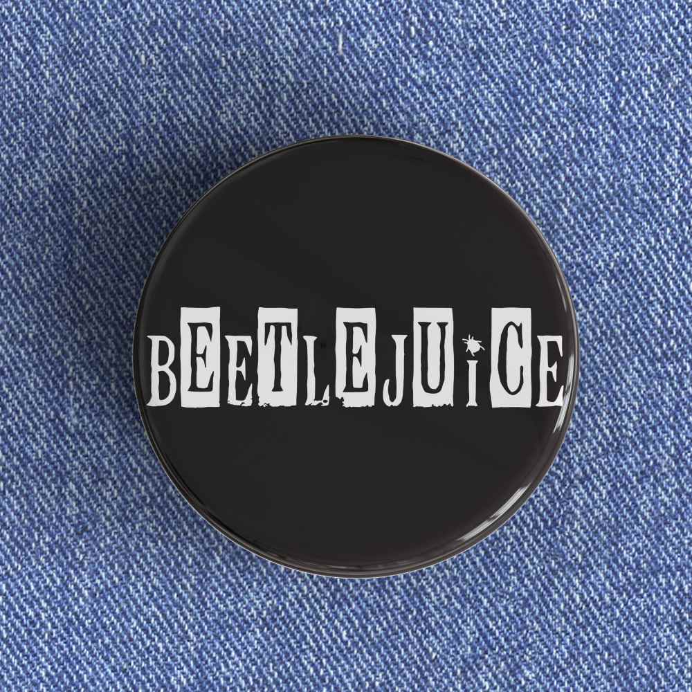 Beetlejuice Badge Beetlejuice Badge