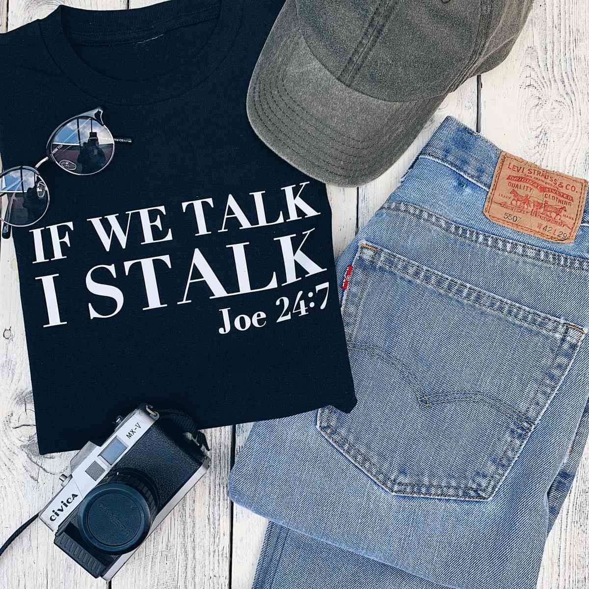 If We Talk T-Shirt If We Talk T-Shirt