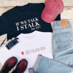 If We Talk T-Shirt