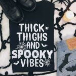 Thick Thighs and Spooky Vibes T-Shirt