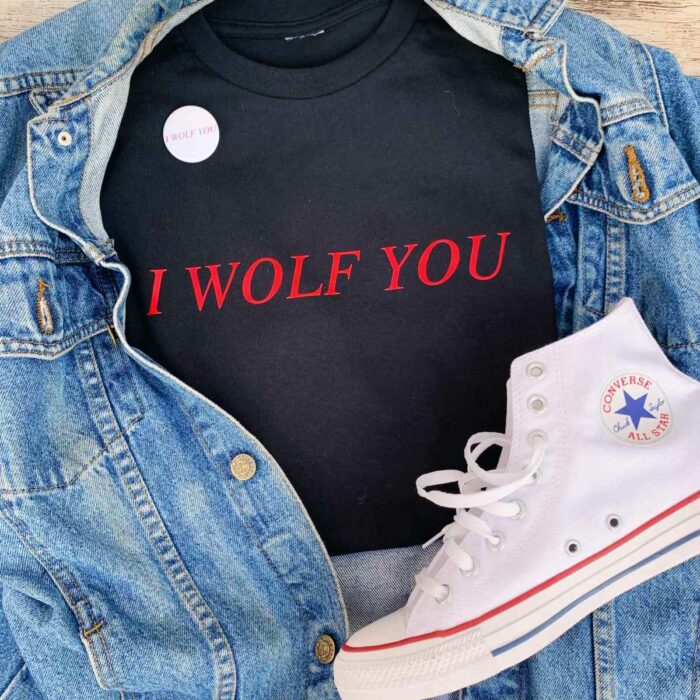 I Wolf You T-Shirt
