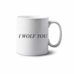 I Wolf You Mug