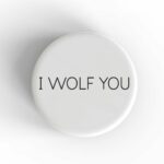 I Wolf You Magnet