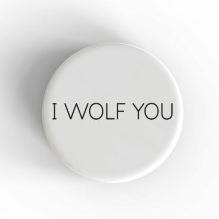 I Wolf You Magnet
