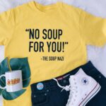 No Soup For You T-Shirt - Image 2