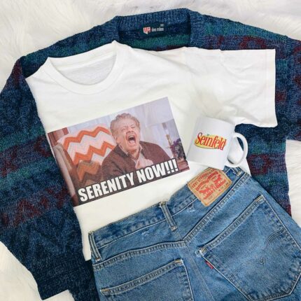 Serenity Now T-Shirt