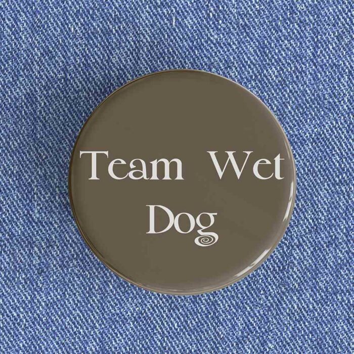 Team Wet Dog Badge