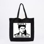 Have A Killer Day Tote Bag