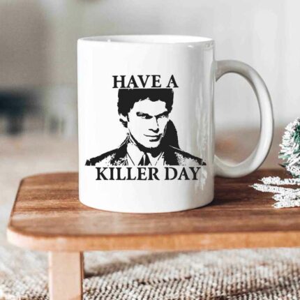 Have A Killer Day Dexter Mug