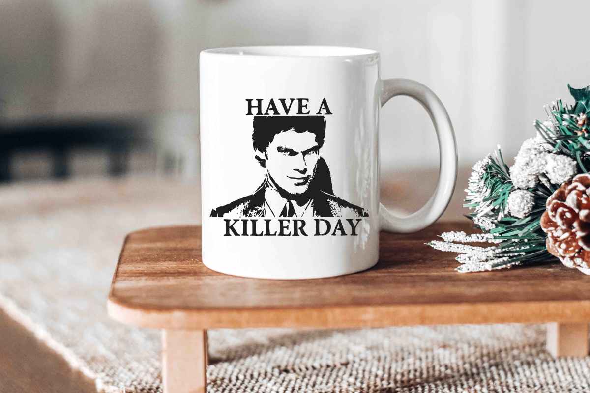 Have A Killer Day Dexter Mug Have A Killer Day Dexter Mug