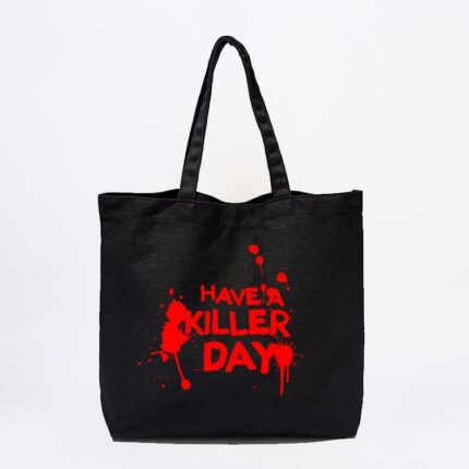 Have A Killer Day Tote Bag
