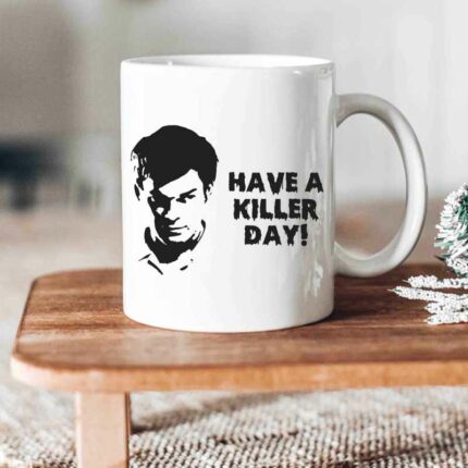 Have A Killer Day Mug