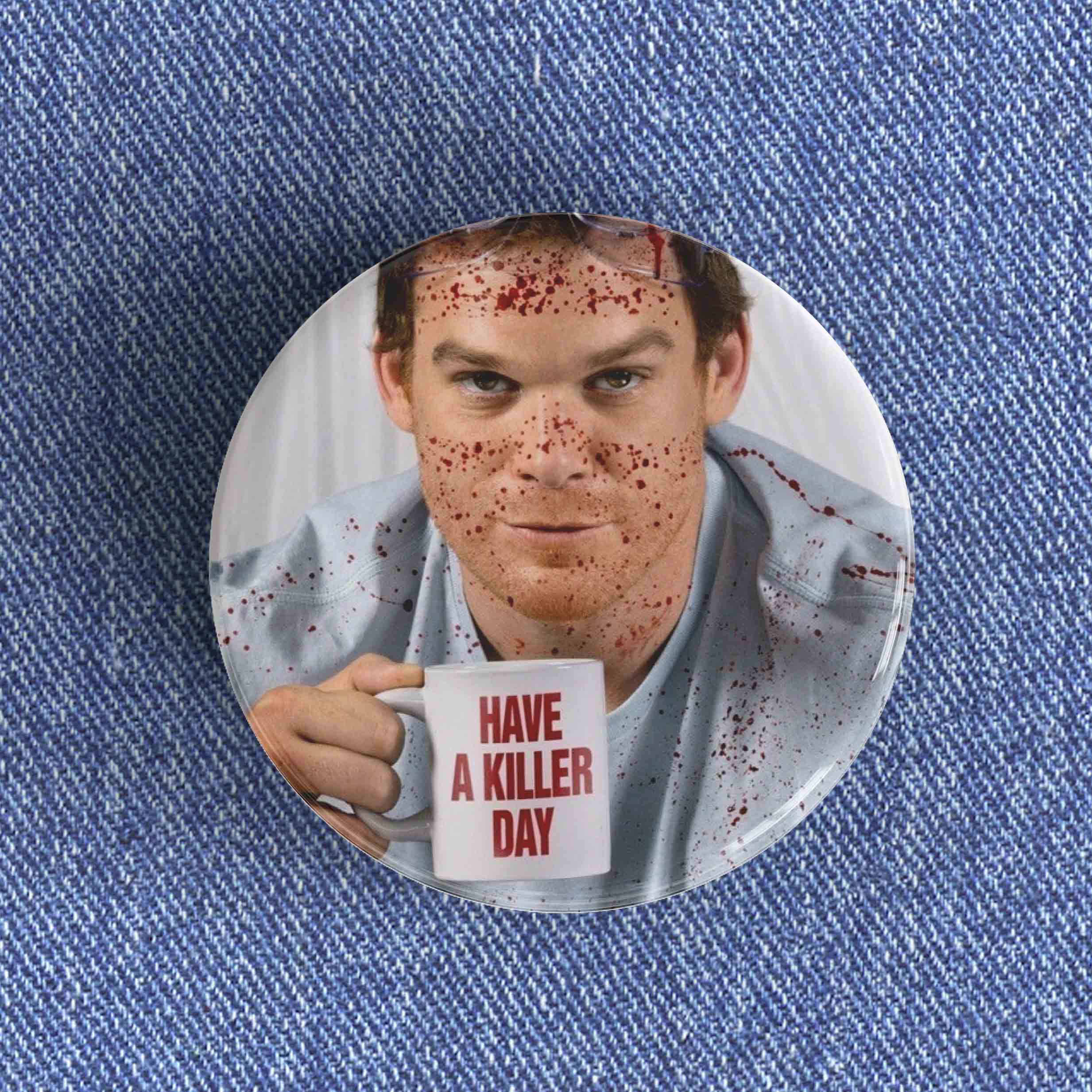 Have A Killer Day Have A Killer Day