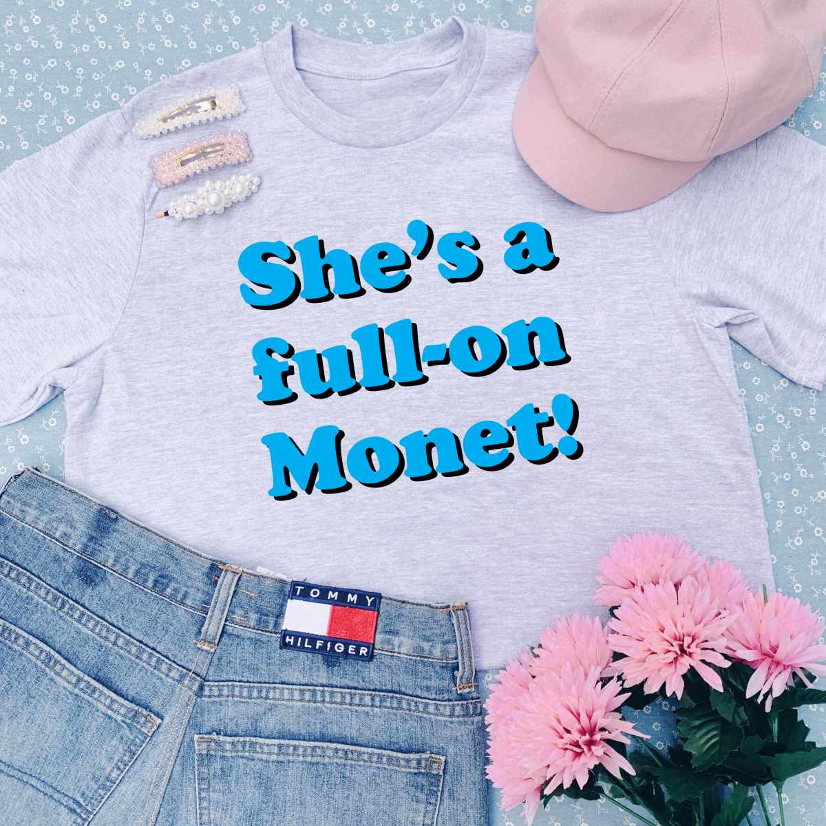 She's A Full On Monet T-Shirt She's A Full On Monet T-Shirt