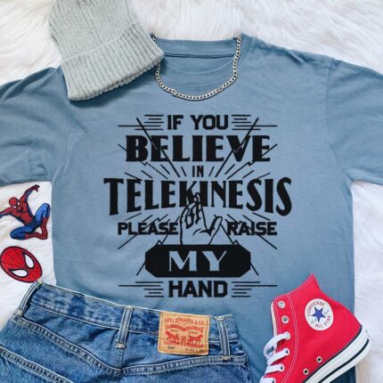 Believe In Telekinesis T-Shirt