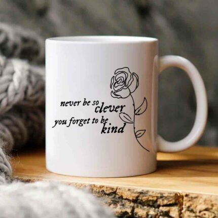 Never Be So Clever Mug