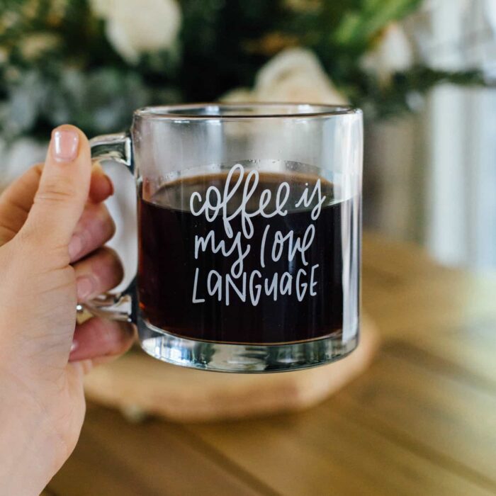 Coffee Is My Love Language Glass Mug