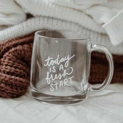 Today Is A Fresh Start Glass Mug