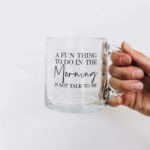 Fun Thing To Do Glass Mug