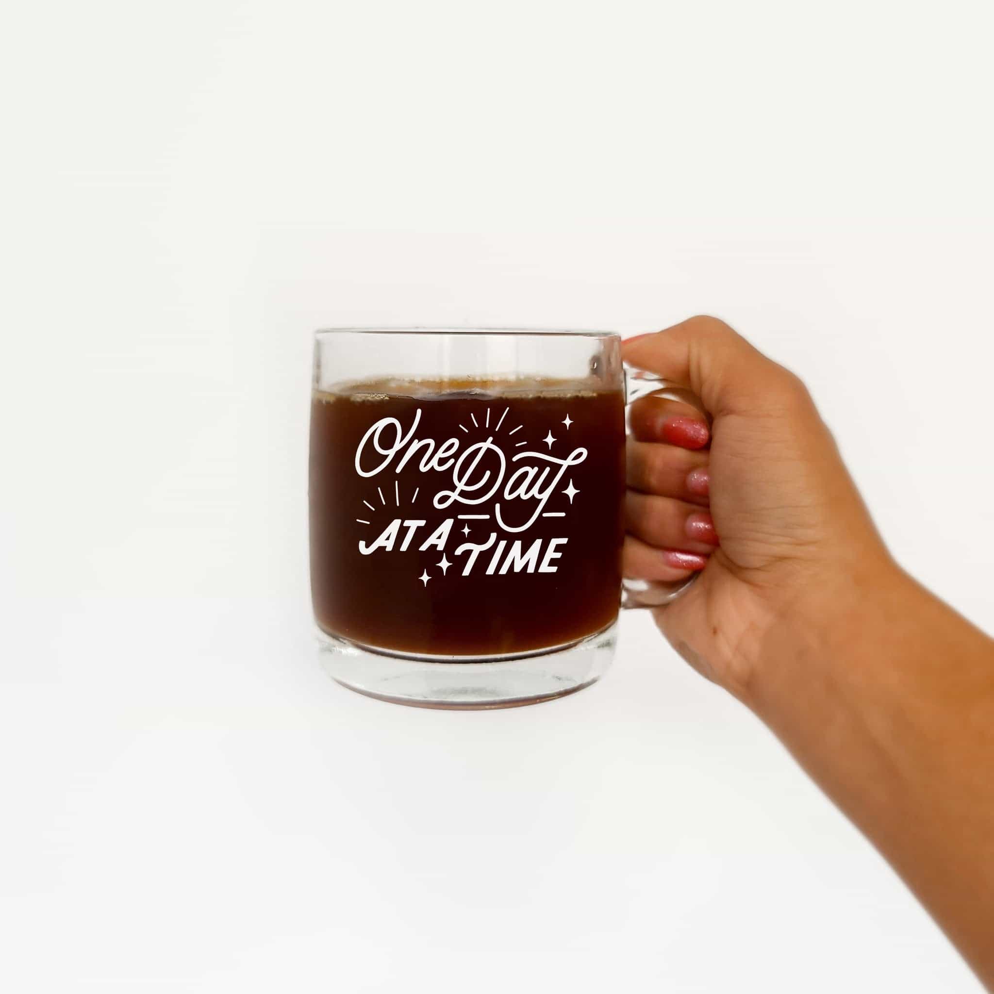 One Day At A Time Glass Mug One Day At A Time Glass Mug