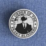 By Order of The Peaky Blinders Badge
