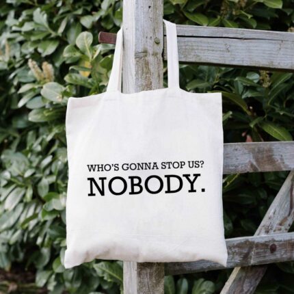 Who's Gonna Stop Us Tote Bag