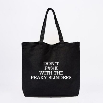 Don't Fuck With The Peaky Blinders Tote Bag
