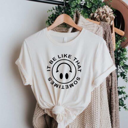 Be Like That T-Shirt
