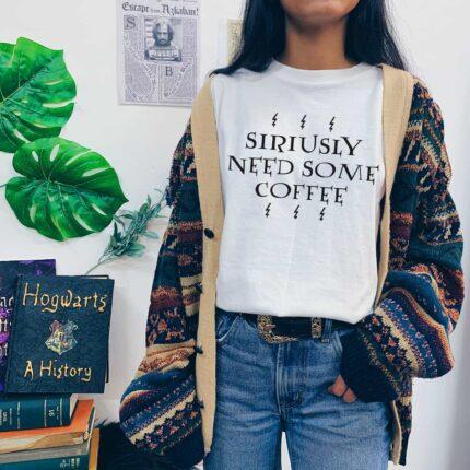 Siriusly Need Some Coffee T-Shirt